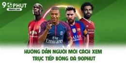 giao diện app 90 phút trực tiếp bóng đá