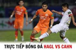 giao diện app nơi xem hagl gặp câu lạc bộ bóng đá nam định
