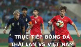hướng dẫn sử dụng bóng đá trực tiếp việt nam gặp thái lan