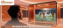 hướng dẫn sử dụng cakhiatv bóng đá
