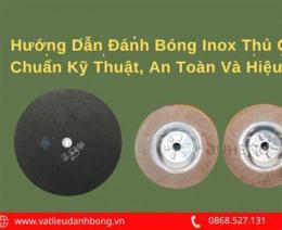 hướng dẫn sử dụng đá đánh bóng inox