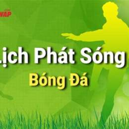 lich phat song bong da