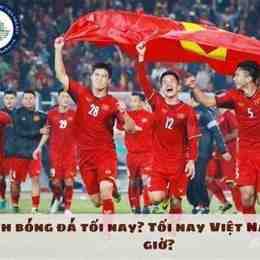 mấy giờ đá bóng việt nam