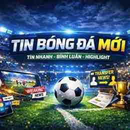 tin nhanh bóng đá mới nhất