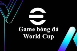 tính năng nổi bật game đá bóng world cup