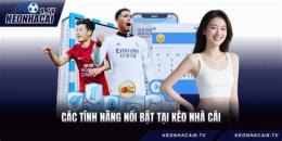 tính năng nổi bật nha cai bong da