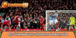 tính năng nổi bật xem live bóng đá
